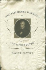 William Henry Harrison and Other Poems - David R. Slavitt