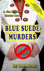 Blue Suede Murders - Bob Moats