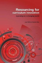 Resourcing for Curriculum Innovation: Learning in a Changing World - Wall