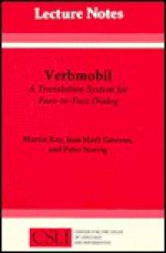 Verbmobil: A Translation System for Face-to-Face Dialog - Martin Kay, Peter Norvig, Mark Gawron