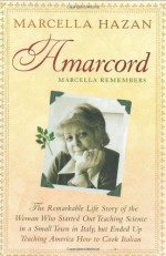 Amarcord: Marcella Remembers - Marcella Hazan