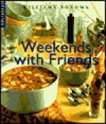 Weekends with Friends - Betty Rosbottom, Chuck Williams, Joyce Oudkerk Pool