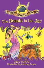 Greek Beasts and Heroes 1: The Beasts in the Jar - Lucy Coats, Anthony Lewis