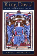 King David in the Index of Christian Art - Colum Hourihane, Princeton University Dept. of Art and Archaeology Index of Christian a