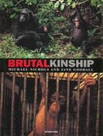 Brutal Kinship - Michael Nichols, Jane Goodall