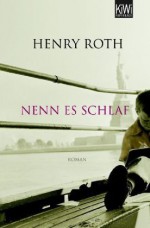 Nenn Es Schlaf - Henry Roth, Eike Schönfeld