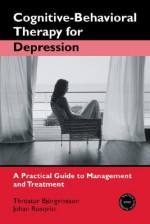 Cognitive Behavioral Therapy for Depression: A Practical Guide to Management and Treatment - Thrösture Björgvinsson, Johan Rosqvist