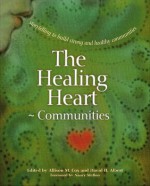 The Healing Heart for Communities: Storytelling for Strong and Healthy Communities - Allison M. Cox, David H. Albert, Margaret Read McDonald