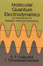 Molecular Quantum Electrodynamics - D.P. Craig, T. Thirunamachandran, D.D. Paige