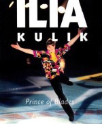 Ilia Kulik: Prince Of Blades - Gregory Nicoll