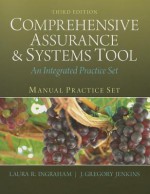 Comprehensive Assurance & Systems Tool, Manual Practice Set: An Integrated Practice Set - Laura R. Ingraham