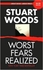 Worst Fears Realized - Stuart Woods