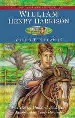 William Henry Harrison: Young Tippecanoe - Howard Henry Peckham, Cathy Morrison