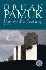 Die weiße Festung - Orhan Pamuk, Ingrid Iren