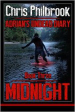 Midnight (Adrian's Undead Diary #3) - Chris Philbrook