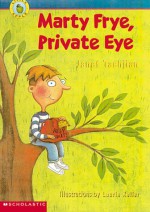 Marty Frye, Private Eye - Janet Tashjian, Laurie Keller