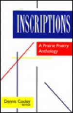 Inscriptions: Prairie Poetry - Dennis Cooley