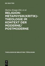 Religion-Metaphysik(kritik)-Theologie Im Kontext Der Moderne/Postmoderne - Markus Knapp