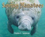 Saving Manatees - Stephen R. Swinburne