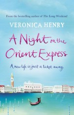 A Night on the Orient Express - Veronica Henry