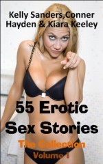 55 Erotic Sex Stories - Conner Hayden, Kelly Sanders, Kiara Keeley