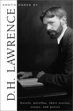 Erotic Works of D.H. Lawrence - D.H. Lawrence, Claire Booss, Christopher Busa, Blair Hughes-Stanton, C. Booss