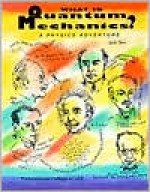 What Is Quantum Mechanics?: A Physics Adventure - Transnational College of Lex, Transnational College of LEX Staff, John Nambu