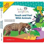 Touch and Feel Wild Animals. Concept by Julie Aigner-Clark - Julie Aigner-Clark