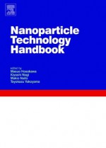 Nanoparticle Technology Handbook - Masuo Hosokawa, Kiyoshi Nogi, Makio Naito, Toyokazu Yokoyama