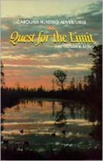 Quest for the Limit: Carolina Hunting Adventures - Michael S. Marsh