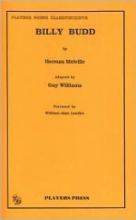 Billy Budd (Players Press Classicscripts) - William-Alan Landes, Guy R. Williams, Herman Melville