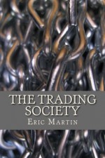 The Trading Society - Eric Martin