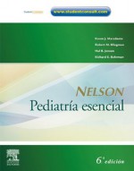 Nelson. Pediatría esencial + StudentConsult (Spanish Edition) - Hal B. Jenson, Robert M. Kliegman, Karen J. Maecdante, Karen J. Marcdante, Richard E. Behrman