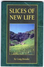 Slices of new life - Craig W. Dressler