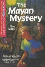 The Mayan Mystery - Kent Keller