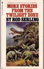 More Stories from the Twilight Zone - Rod Serling, Anne Serling