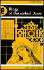 Rings of Burnished Brass: And Other Stories - Yusuf Idris