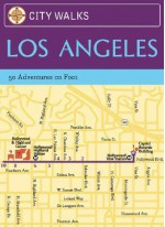 City Walks: Los Angeles: 50 Adventures on Foot - Eric Hiss, Bart Wright