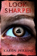 Look Sharpe!: A Caribbean Pirate Adventure - Karen Perkins