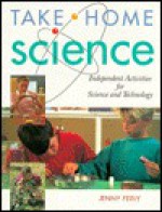 Take Home Science: Independent Activities For Science And Technology - Jenny Feely