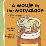 A Mouse in the Marmalade - Jonathan Emmett