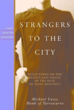 Strangers to the City (Voices from the Monastery) - Michael Casey