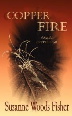 Copper Fire - Suzanne Woods Fisher