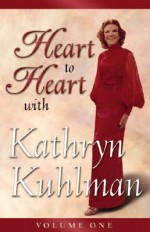 Heart to Heart (Heart to Heart Series) - Kathryn Kuhlman