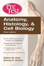 Anatomy, Histology, and Cell Biology : PreTest Self-Assessment and Review (PreTest Basic Science) - Robert Klein