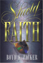 The Shield Of Faith - Boyd K. Packer