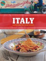 Italy: A Journey for Food Lovers - Sophie Braimbridge, Jo Glynn, Chris Jones