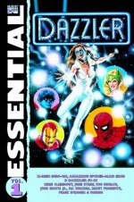 Essential Dazzler, Vol. 1 - Chris Claremont, Marv Wolfman, John Byrne, Tom DeFalco, Danny Fingeroth, Keith Pollard, Mike Esposito, John Romita Jr., Walter Simonson, Alan Kupperberg, Frank Springer, Vince Colletta