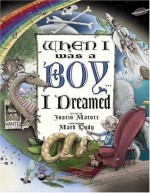 When I Was a Boy . . . I Dreamed - Justin Matott, Mark Ludy