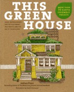 This Green House: Home Improvements for the Eco-Smart, the Thrifty, and the Do-It-Yourselfer - Joshua Piven, Sherwood Owen, Owen Sherwood